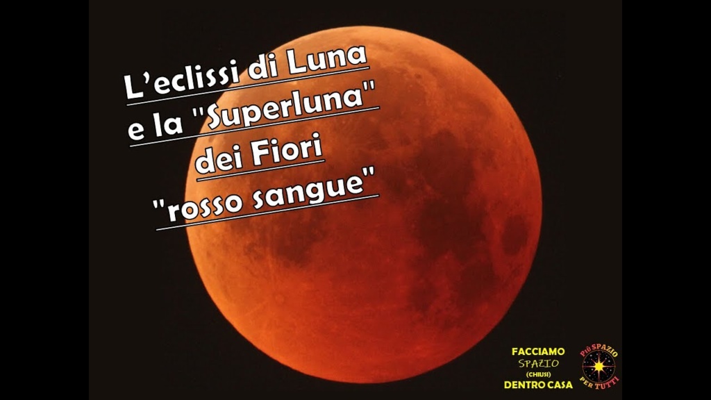 L’eclissi di Luna e la “Superluna” dei Fiori “rosso sangue”