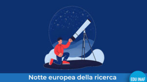 Notte Europea Ricerca Astronomia